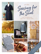 Sewing For The Soul: Simple sewing projects to li