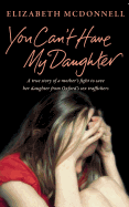 You Can't Have My Daughter