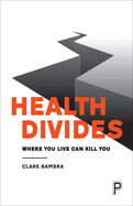 Health Divides: Where You Live Can Kill You