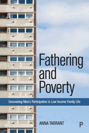 Fathering and Poverty: Uncovering Men├óΓé¼Γäós Participation in Low-Income Family Life