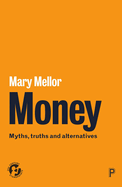 'Money: Myths, Truths and Alternatives'