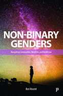 Non-Binary Genders: Navigating Communities, Identities, and Healthcare