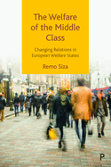 The Welfare of the Middle Class: Changing Relations in European Welfare States