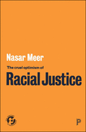 The Cruel Optimism of Racial Justice (21st Century Standpoints)