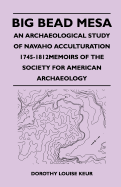 Big Bead Mesa - An Archaeological Study of Navaho Acculturation 1745-1812memoirs of the Society for American Archaeology