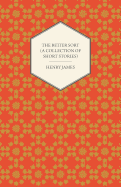 The Better Sort (A Collection of Short Stories)