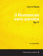 3 Romances sans paroles Op.17 - For Solo Piano (1878)