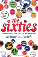 'The Sixties: Cultural Revolution in Britain, France, Italy, and the United States, c.1958-c.1974'