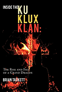 Inside the Ku Klux Klan: The Rise and Fall of a Grand Dragon