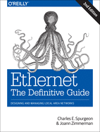 Ethernet: The Definitive Guide: Designing and Managing Local Area Networks