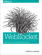 Websocket: Lightweight Client-Server Communications