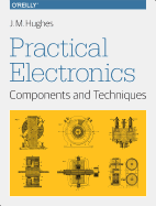 Practical Electronics: Components and Techniques: Components and Techniques