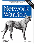 Network Warrior: Everything You Need to Know That Wasn't on the CCNA Exam