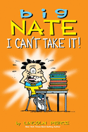 Big Nate: I Can't Take It! (Volume 7)