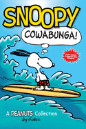Snoopy: Cowabunga! (Peanuts Kids Book 1): A Peanuts Collection (Volume 1)