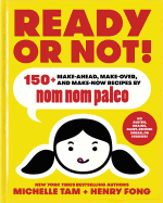 Ready or Not!: 150+ Make-Ahead, Make-Over, and Make-Now Recipes by Nom Nom Paleo Volume 2