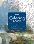 Posh Adult Coloring Book: Thomas Kinkade Designs for Inspiration & Relaxation (Volume 14) (Posh Coloring Books)