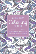Pocket Posh Adult Coloring Book: Soothing Designs for Fun & Relaxation (Volume 5) (Pocket Posh Coloring Books)