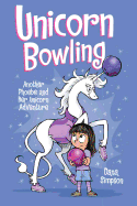 Unicorn Bowling (Phoebe and Her Unicorn 9)