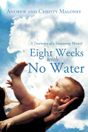 Eight Weeks with No Water: A Testimony of a Sustaining Miracle