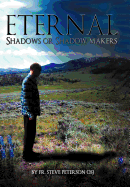 Eternal Shadows or Shadow Makers