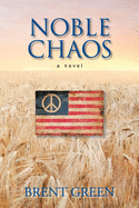 Noble Chaos: A Novel