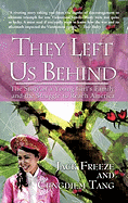 They Left Us Behind: The Story of a Young Girl's Family and the Struggle to Reach America