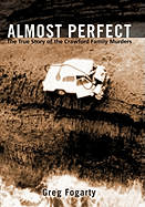 Almost Perfect: The True Story of the Crawford Family Murders