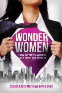 Wonder Women: How Western Women Will Save the World