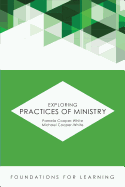 Exploring Practices of Ministry (Foundations for Learning)