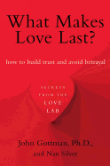 What Makes Love Last?: How to Build Trust