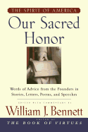 Our Sacred Honor: 'The Stories, Letters, Songs, Poems, Speeches, and