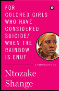 For colored girls who have considered suicide/When the rainbow is enuf (Scribner Classics)