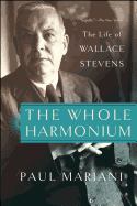 The Whole Harmonium: The Life of Wallace Stevens