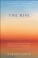 The Rise: Creativity, the Gift of Failure, and the Search for Mastery