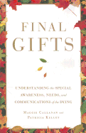 Final Gifts: Understanding the Special Awareness..
