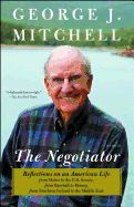 'The Negotiator: Reflections on an American Life from Maine to the U.S. Senate, from Baseball to Disney, from Northern Ireland to the M'