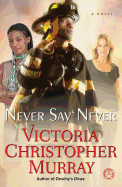 Never Say Never: A Novel