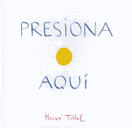 Presiona Aqui (Press Here Spanish language edition) (Spanish Edition)