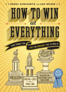 How to Win at Everything: Even Things You Can't o