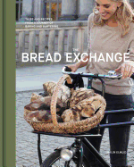 The Bread Exchange: Tales and Recipes from a Jour