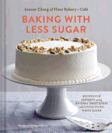 Baking with Less Sugar: Recipes for Desserts