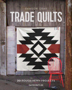 Parson Gray Trade Quilts