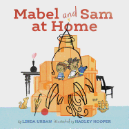 Mabel and Sam at Home: (Imagination Books for Kids, Children's Books about Creative Play)