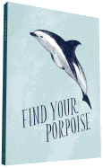 Find Your Porpoise / Honey Bee Yourself Journal