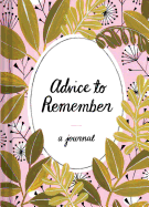 Advice to Remember: A Journal (Journals to Write
