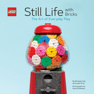 LEGO Still Life with Bricks: The Art of Everyday