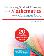 'Uncovering Student Thinking about Mathematics in the Common Core, Grades K-2: 20 Formative Assessment Probes'