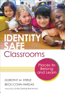 Identity Safe Classrooms: Places to Belong and Learn