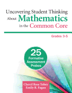 'Uncovering Student Thinking about Mathematics in the Common Core, Grades 3-5: 25 Formative Assessment Probes'